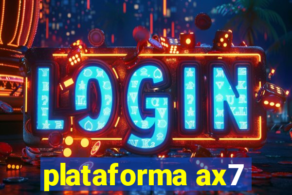 plataforma ax7